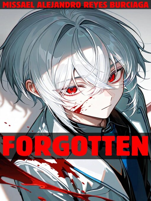 Title details for Forgotten by Missael Alejandro Reyes Burciaga - Wait list